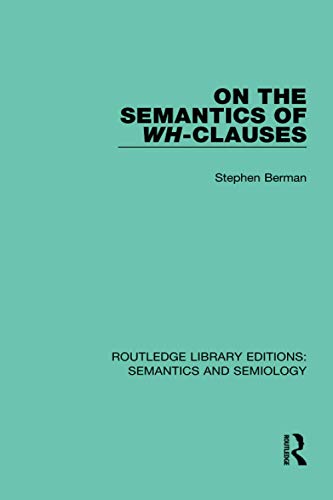 Beispielbild fr On the Semantics of Wh-Clauses (Routledge Library Editions: Semantics and Semiology) zum Verkauf von Lucky's Textbooks
