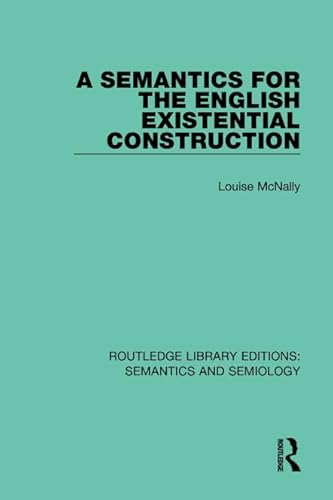 9781138690882: A Semantics for the English Existential Construction (Routledge Library Editions: Semantics and Semiology)