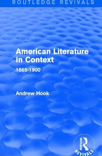9781138691186: American Literature in Context: 1865-1900 (Routledge Revivals: American Literature in Context)