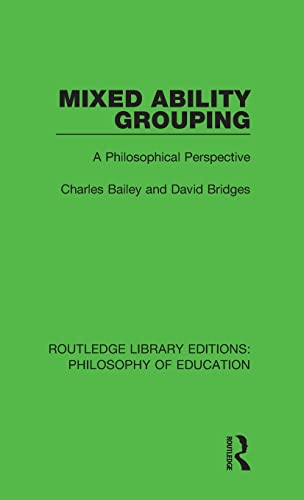 Stock image for Mixed Ability Grouping: A Philosophical Perspective (Routledge Library Editions: Philosophy of Education) for sale by Chiron Media