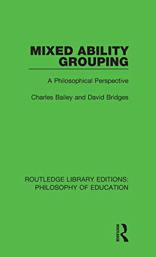 9781138691889: Mixed Ability Grouping: A Philosophical Perspective: 1 (Routledge Library Editions: Philosophy of Education)