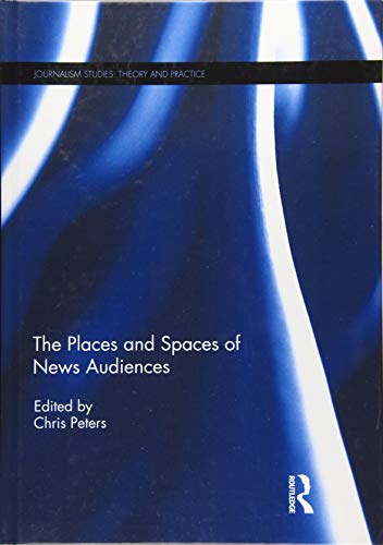 Stock image for The Places and Spaces of News Audiences (Journalism Studies) for sale by Chiron Media