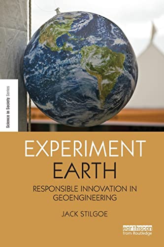 Stock image for Experiment Earth: Responsible innovation in geoengineering for sale by Blackwell's