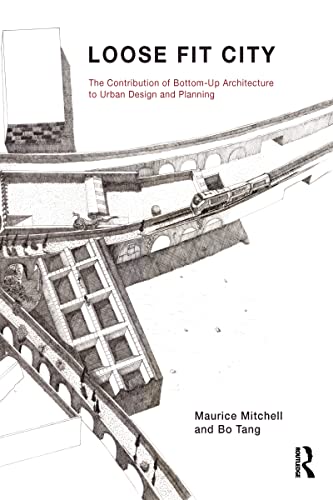 9781138692138: Loose Fit City: The Contribution of Bottom-Up Architecture to Urban Design and Planning
