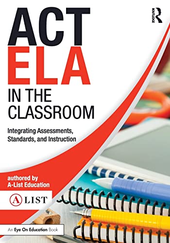 Stock image for ACT ELA in the Classroom: Integrating Assessments, Standards, and Instruction for sale by Blackwell's