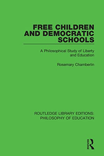 Stock image for Free Children and Democratic Schools: A Philosophical Study of Liberty and Education for sale by Chiron Media