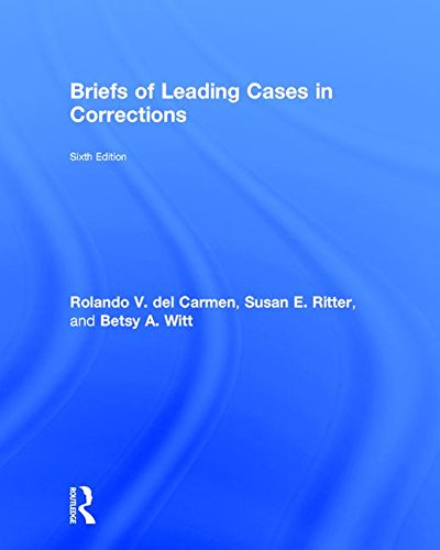 Beispielbild fr Briefs of Leading Cases in Corrections [Hardcover] del Carmen, Rolando; Ritter, Susan and Witt, Betsy zum Verkauf von Bookseller909