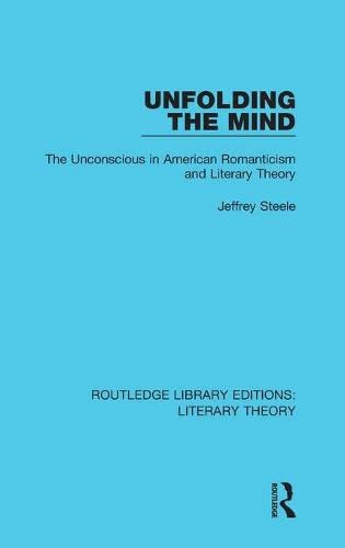 Beispielbild fr Unfolding the Mind: The Unconscious in American Romanticism and Literary Theory zum Verkauf von Blackwell's