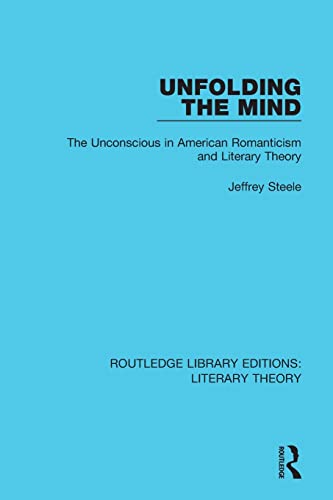 Beispielbild fr Unfolding the Mind: The Unconscious in American Romanticism and Literary Theory zum Verkauf von Blackwell's