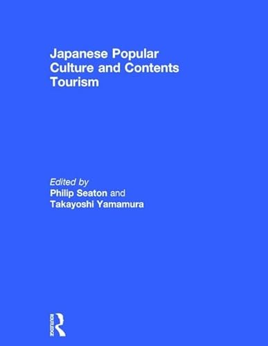 Imagen de archivo de Japanese Popular Culture and Contents Tourism a la venta por Chiron Media
