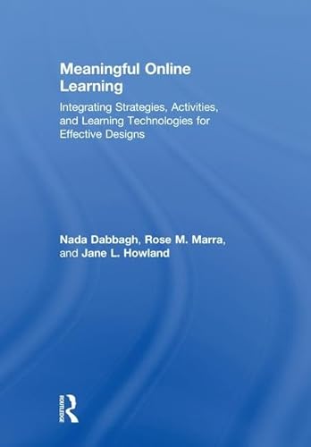 Beispielbild fr Meaningful Online Learning : Integrating Strategies, Activities, and Learning Technologies for Effective Designs zum Verkauf von Buchpark