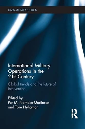 9781138694415: International Military Operations in the 21st Century (Cass Military Studies)
