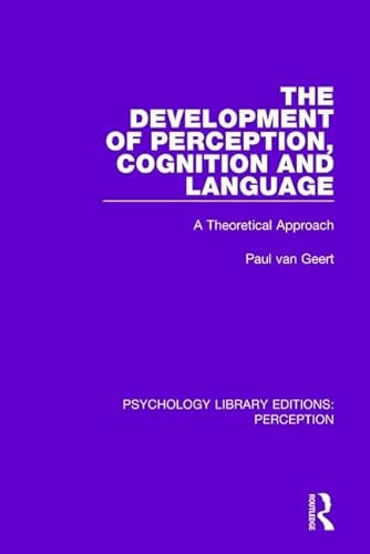 Imagen de archivo de The Development of Perception, Cognition and Language: A Theoretical Approach a la venta por Revaluation Books