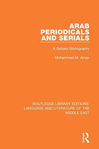 9781138694637: Arab Periodicals and Serials: A Subject Bibliography (Routledge Library Editions: Language & Literature of the Middle East)