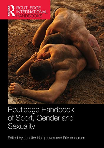 Stock image for Routledge Handbook of Sport, Gender and Sexuality (Routledge International Handbooks) for sale by GF Books, Inc.