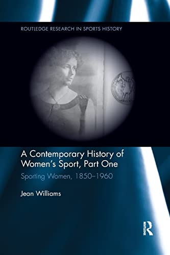 A Contemporary History of Women s Sport - Jean Williams (De Montfort University, Leicester, UK)