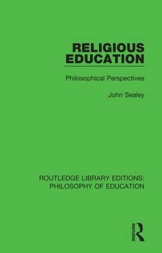 Beispielbild fr Religious Education: Philosophical Perspectives (Routledge Library Editions: Philosophy of Education) zum Verkauf von Chiron Media