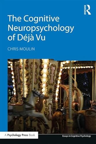 Imagen de archivo de The Cognitive Neuropsychology of Dj Vu a la venta por Blackwell's