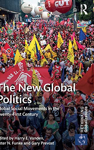 Stock image for The New Global Politics: Global Social Movements in the Twenty-First Century for sale by Books Puddle