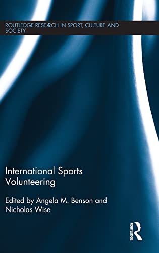 Beispielbild fr International Sports Volunteering (Routledge Research in Sport, Culture and Society, Band 79) zum Verkauf von Buchpark