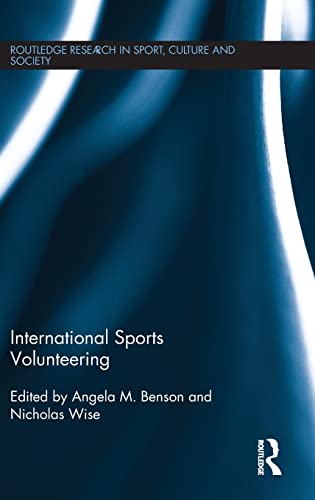 9781138697775: International Sports Volunteering (Routledge Research in Sport, Culture and Society)