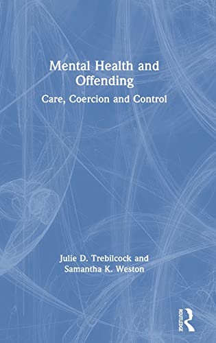 Beispielbild fr Mental Health and Offending: Care, Coercion and Control zum Verkauf von Chiron Media