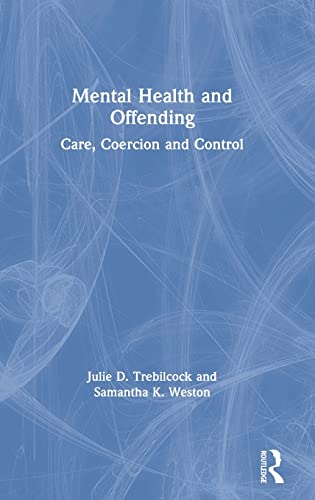 Stock image for Mental Health and Offending: Care, Coercion and Control for sale by Chiron Media
