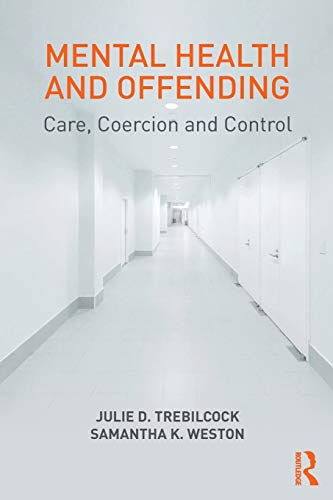 Beispielbild fr Mental Health and Offending: Care, Coercion and Control zum Verkauf von Majestic Books