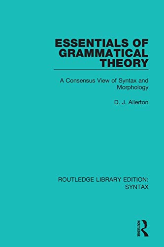 9781138698079: Essentials of Grammatical Theory: A Consensus View of Syntax and Morphology