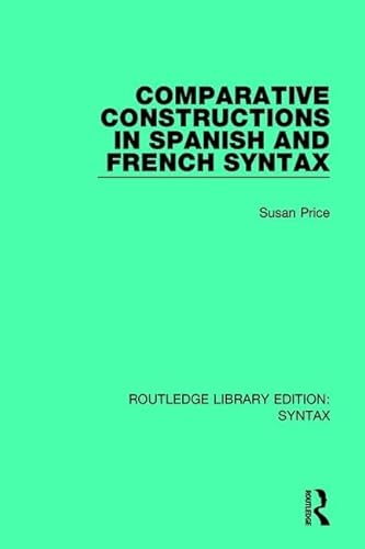 Stock image for Comparative Constructions in Spanish and French Syntax (Routledge Library Edition: Syntax) for sale by Chiron Media