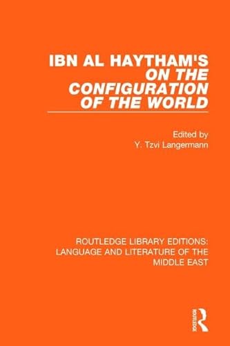 Beispielbild fr Ibn al-Haytham's On the Configuration of the World (Routledge Library Editions: Language & Literature of the Middle East) zum Verkauf von Chiron Media