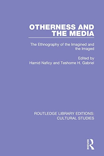 Imagen de archivo de Otherness and the Media: The Ethnography of the Imagined and the Imaged (Routledge Library Editions: Cultural Studies) a la venta por WorldofBooks