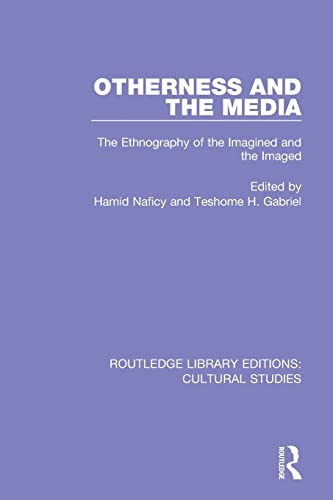 Stock image for Otherness and the Media: The Ethnography of the Imagined and the Imaged (Routledge Library Editions: Cultural Studies) for sale by WorldofBooks