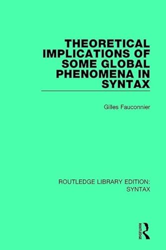 Imagen de archivo de Theoretical Implications of Some Global Phenomena in Syntax (Routledge Library Edition: Syntax) a la venta por Chiron Media