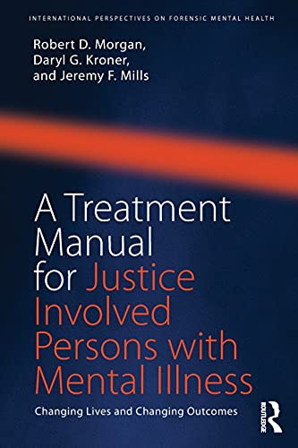 Beispielbild fr A Treatment Manual for Justice Involved Persons with Mental Illness (International Perspectives on Forensic Mental Health) zum Verkauf von GoldenWavesOfBooks