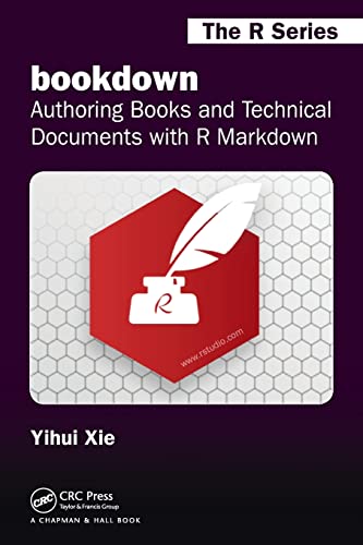 Stock image for bookdown: Authoring Books and Technical Documents with R Markdown (Chapman & Hall/CRC The R Series) for sale by BooksRun