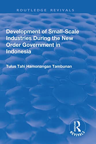 Beispielbild fr Development of Small-Scale Industries During the New Order Government in Indonesia zum Verkauf von Blackwell's