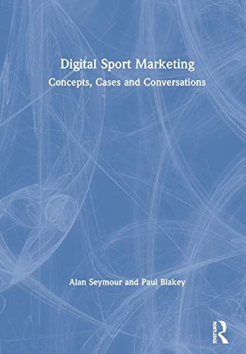 Beispielbild fr Digital Sport Marketing: Concepts, Cases and Conversations zum Verkauf von Chiron Media