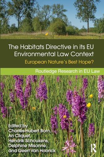 9781138701830: The Habitats Directive in its EU Environmental Law Context: European Nature's Best Hope? (Routledge Research in EU Law)