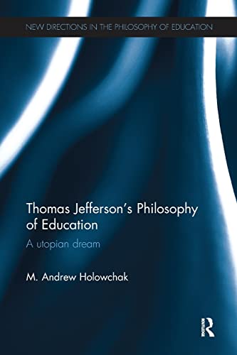 Beispielbild fr Thomas Jefferson's Philosophy of Education: A utopian dream zum Verkauf von Blackwell's