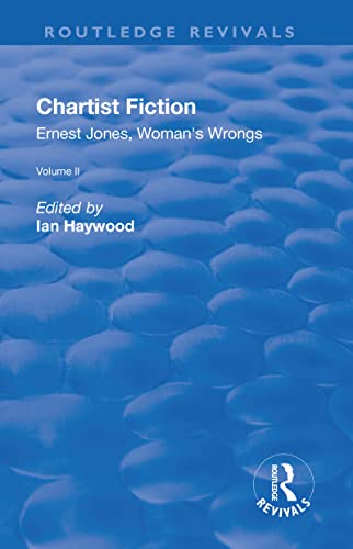 9781138702370: Chartist Fiction: Volume 2: Ernest Jones, Woman's Wrongs (Routledge Revivals)