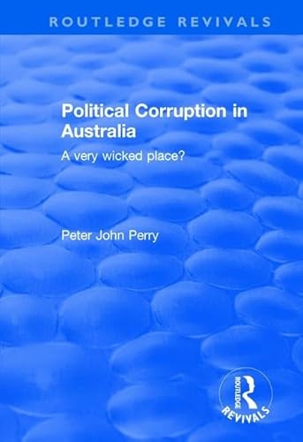 Beispielbild fr Political Corruption in Australia: A Very Wicked Place? zum Verkauf von Chiron Media