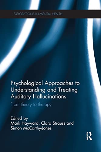 9781138703049: Psychological Approaches to Understanding and Treating Auditory Hallucinations: From theory to therapy (Explorations in Mental Health)