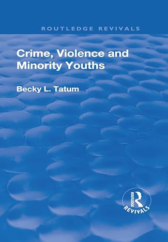 9781138703223: Crime, Violence and Minority Youths