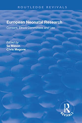 Stock image for European Neonatal Research: Consent, Ethics Committees and Law (Routledge Revivals) for sale by Chiron Media