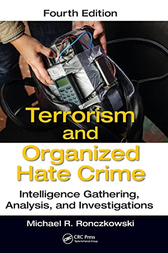 Imagen de archivo de Terrorism and Organized Hate Crime: Intelligence Gathering, Analysis and Investigations, Fourth Edition a la venta por BooksRun
