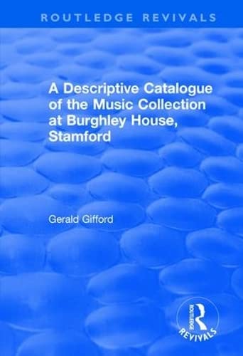 Beispielbild fr A Descriptive Catalogue of the Music Collection at Burghley House, Stamford zum Verkauf von Blackwell's