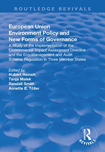 Stock image for European Union Environment Policy and New Forms of Governance: A Study of the Implementation of the Environmental Impact Assessment Directive and the Eco-Management and Audit Scheme Regulation in Three Member States for sale by Blackwell's