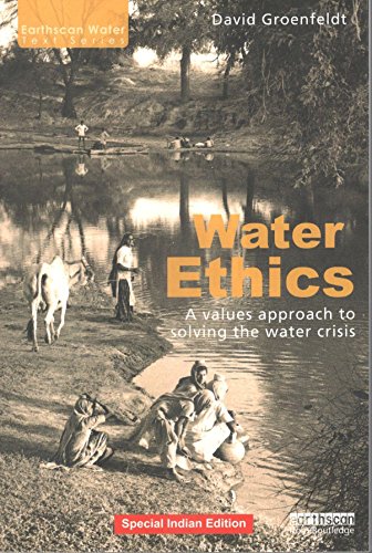Stock image for Water Ethics: A Values Approach To Solving The Water Crisis for sale by Books Puddle
