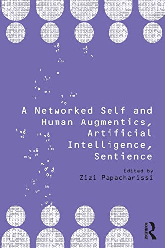 Stock image for A Networked Self and Human Augmentics, Artificial Intelligence, Sentience for sale by HPB-Red